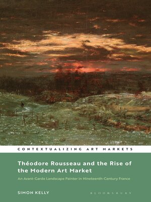 cover image of Théodore Rousseau and the Rise of the Modern Art Market